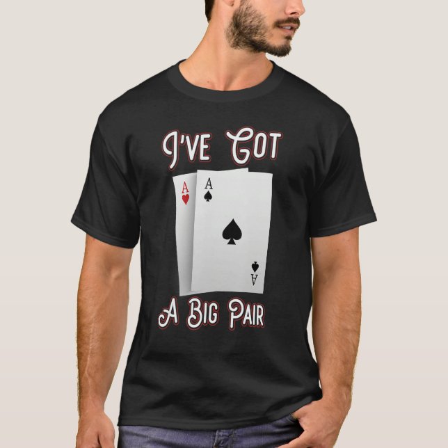 Ich habe ein Big Pair Poker Spieler Got Casino T-Shirt (Vorderseite)