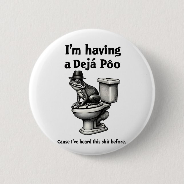 Ich habe ein Déjà Poo gehört, das vor dem Frosch Button (Vorderseite)