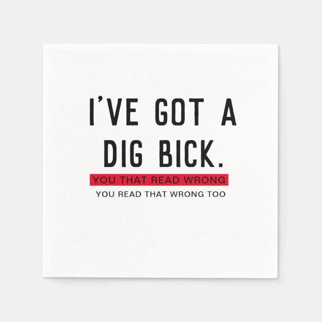 Ich habe ein Dig Bick Funny Geschenk Got Serviette (Vorderseite)