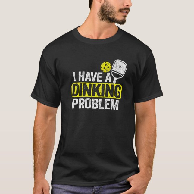 Ich habe ein Diner Problem Pickle Ball Witze Funny T-Shirt (Vorderseite)