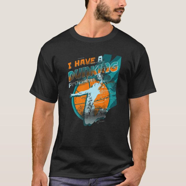 Ich habe ein Dunkelproblem Funny Basketball Dunk P T-Shirt (Vorderseite)