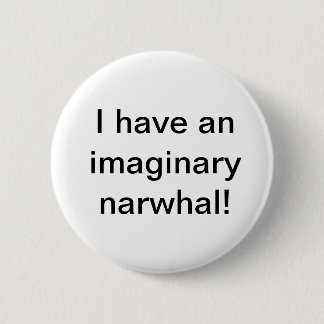 Ich habe ein eingebildetes Narwhal! Knopf Button