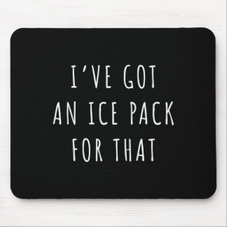 Ich habe ein Eis-Pack für diese lustige Schulkrank Mousepad