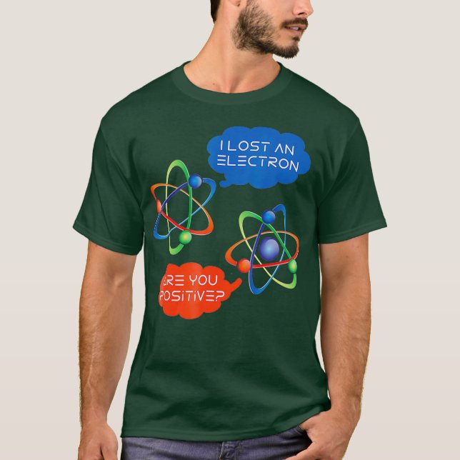 Ich habe ein Elektron verloren, bist du ein positi T-Shirt (Vorderseite)