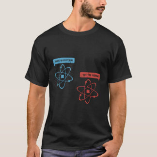 Ich habe ein Elektron verloren, bist du positiv T-Shirt