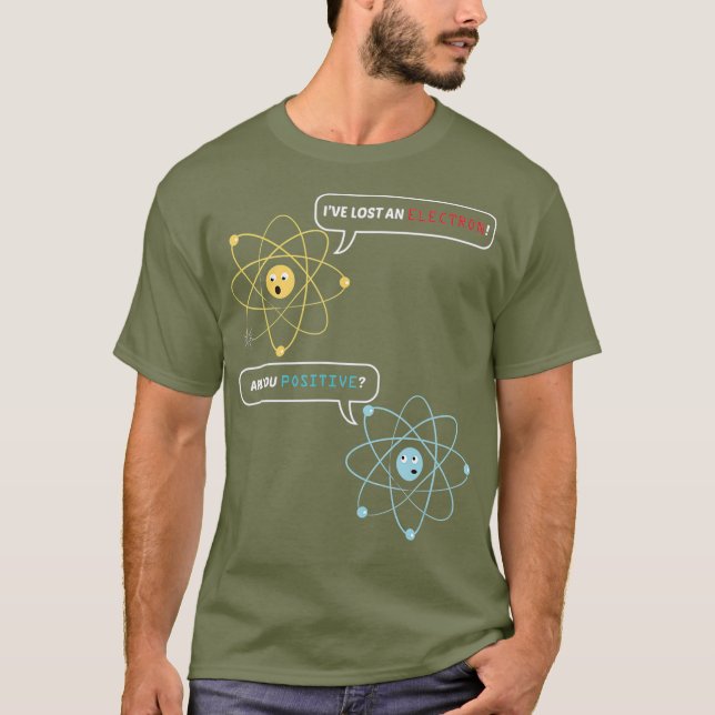 Ich habe ein Elektron verloren, sind Sie eine posi T-Shirt (Vorderseite)