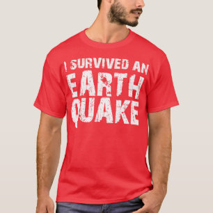 Ich habe ein Erdbeben überlebt T-Shirt