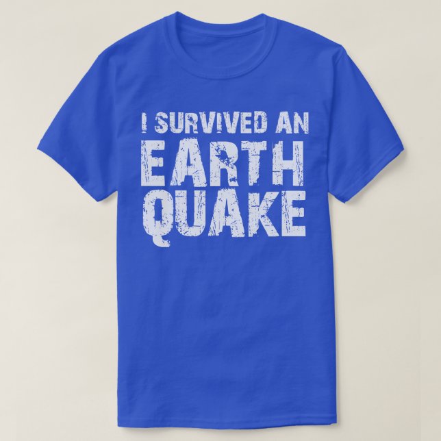 Ich habe ein Erdbeben überlebt T-Shirt (Design vorne)