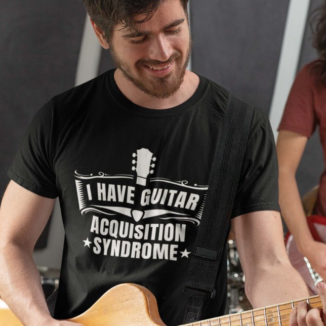 Ich habe ein Gitarrenakquisitionssyndrom T-Shirt (guitar acquisition syndrome shirt)