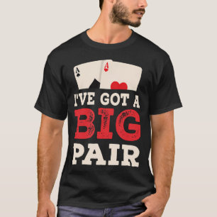 Ich Habe Ein Großes Paar Lustiger Poker Spieler T-Shirt