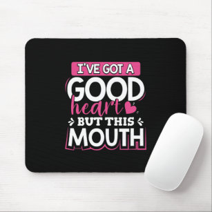Ich habe ein gutes Herz Got, aber diesen Mund Mousepad