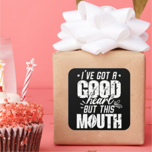 Ich habe ein gutes Herz Got, aber dieses Mund-Funn Quadratischer Aufkleber