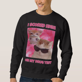 Ich habe ein hohes Katzenmem bekommen Sweatshirt