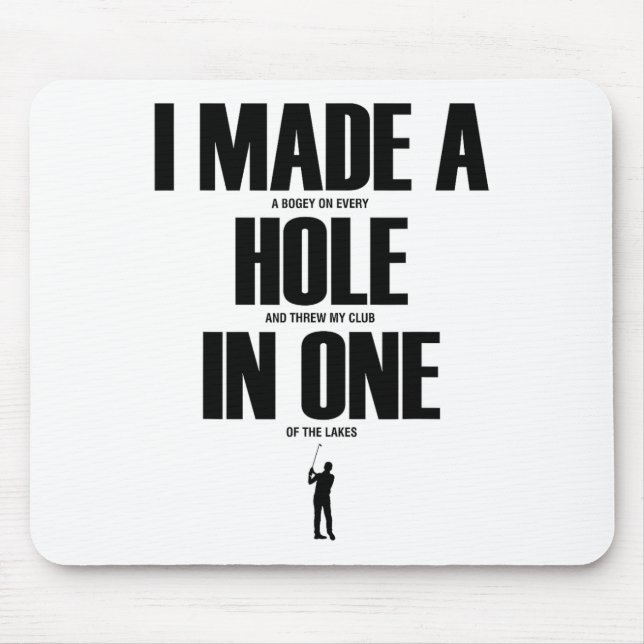 Ich habe ein Hole-in-One gemacht Lustiges Golf-Shi Mousepad (Vorne)