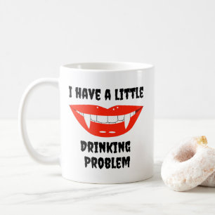 Ich habe ein kleines Trinkproblem mit Vampirfangs Kaffeetasse