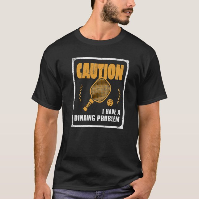 Ich habe ein Problem Dink-Ball-Player beim Diniere T-Shirt (Vorderseite)
