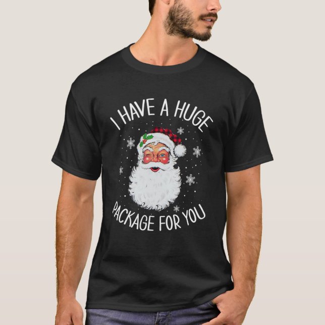 Ich habe ein riesiges Paket für dich, Dirty Santa  T-Shirt (Vorderseite)