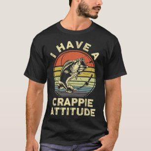 Ich habe ein Shirt in Crappie Attitude von Fisch V