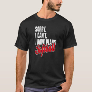 Ich habe ein Softball Sprichwort Statement Outfit T-Shirt