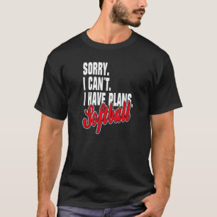 Ich habe ein Softball Sprichwort Statement Outfit T-Shirt
