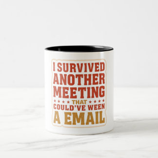 Ich habe ein weiteres Meeting überlebt Sarkastisch Zweifarbige Tasse