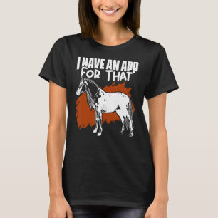 Ich habe eine App für diese Appaloosa Horse Jockey T-Shirt