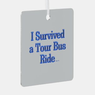 Ich habe eine Bustour überlebt graues Metallorname Ornament Aus Metall