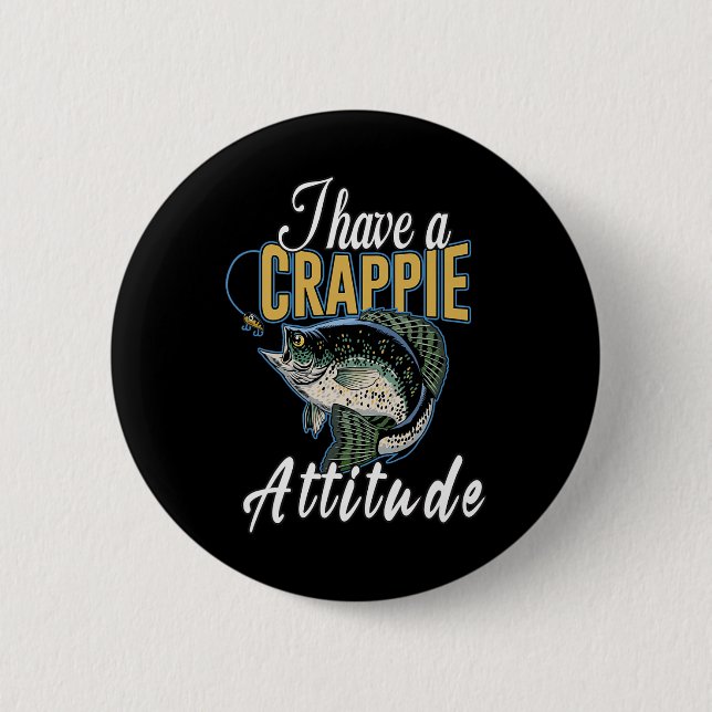 Ich habe eine Crappie-Haltung Fischen Button (Vorderseite)