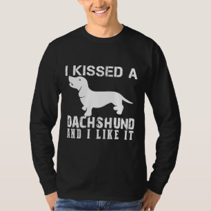 Ich habe eine Dackel geküsst und sie gefällt mir T-Shirt