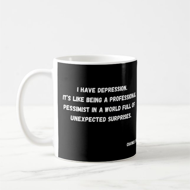 Ich habe eine Depression_ pessimistische Tasse (Links)