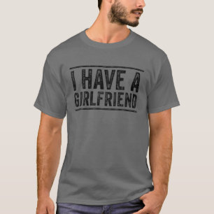 Ich habe eine Freundin Funny Boyfriend Anniver T-Shirt