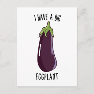 Ich habe eine große Aubergine - Funny Rude Eggplan Postkarte