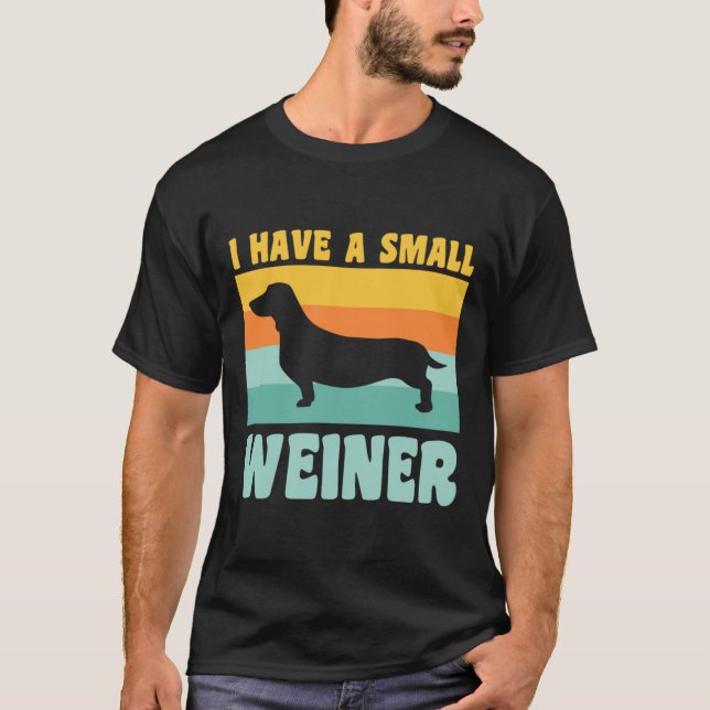 Ich habe eine kleine Weiner Dackel Vater Dackel Li T-Shirt (Vorderseite)
