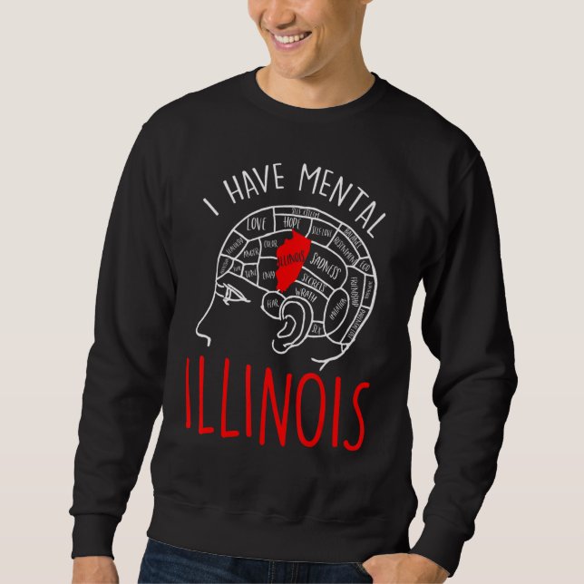 Ich habe eine mentale Illinois 12 Sweatshirt (Vorderseite)