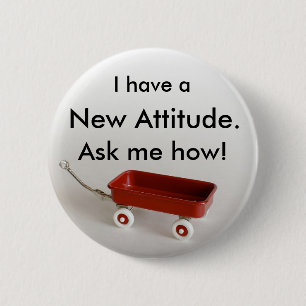 Ich habe eine neue Haltung. Fragen Sie mich wie! Button