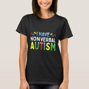 Ich habe eine Nonverbyl Autismus Awareness Safety  T-Shirt