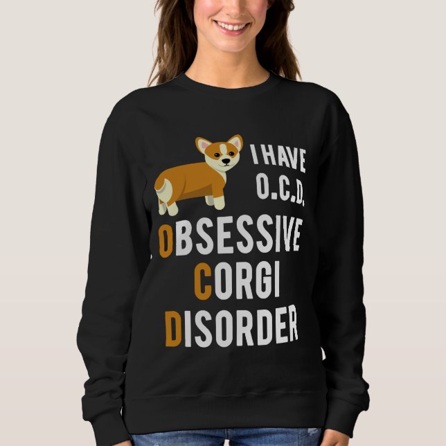 Ich habe eine obsessive Corgi-Störung Sweatshirt (Vorderseite)