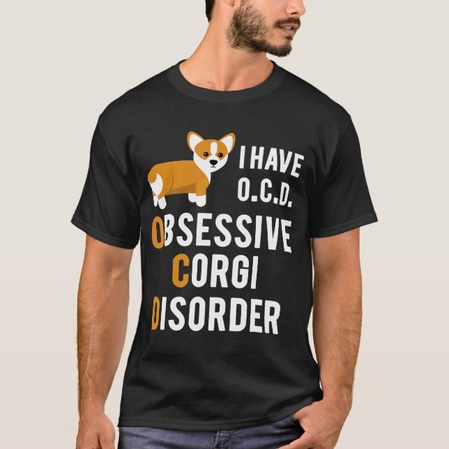 Ich habe eine obsessive Corgi-Störung T-Shirt (Vorderseite)