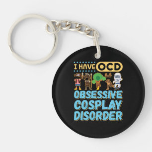 Ich habe eine obsessive Cosplay-Störung Schlüsselanhänger