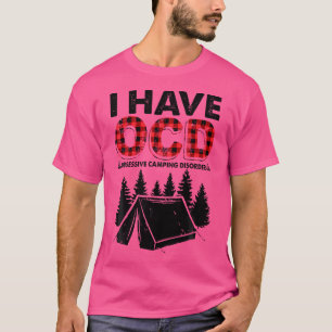 Ich habe eine obsessive Störung des Campings, sonn T-Shirt