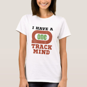 Ich habe eine "One Track Mind"-Gedankenführung und T-Shirt
