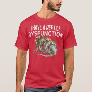 ich habe eine Reptilienfunktionsstörung T-Shirt