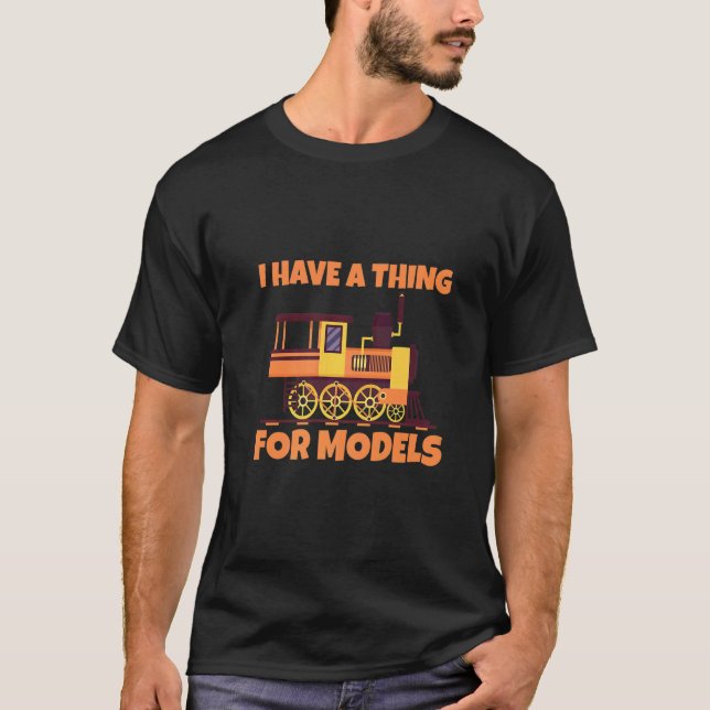 Ich habe eine Sache für Modelle T-Shirt (Vorderseite)