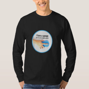 Ich habe eine Schwammreinigungs-Crew, Spaß für die T-Shirt