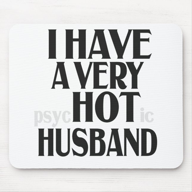 Ich habe eine sehr PSychotic Husband Funny Verheir Mousepad (Vorne)