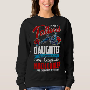 Ich habe eine tattowierte Tochter, genau wie eine Sweatshirt