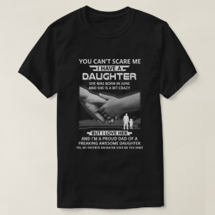 Ich habe eine Tochter, die sie im Juni Vater Gesch T-Shirt