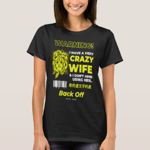 Ich habe eine verrückte Ehefrau und es macht mir n T-Shirt