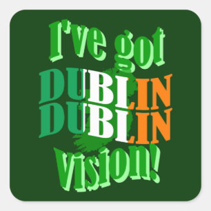 Ich habe eine Vision von Dublin got Quadratischer Aufkleber