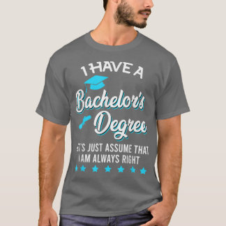 Ich habe einen Bachelor-Abschluss und immer den ri T-Shirt